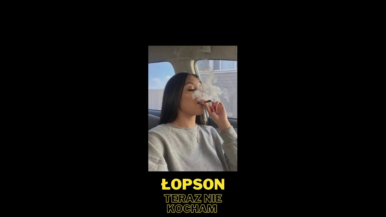 Łopson - Teraz nie kocham