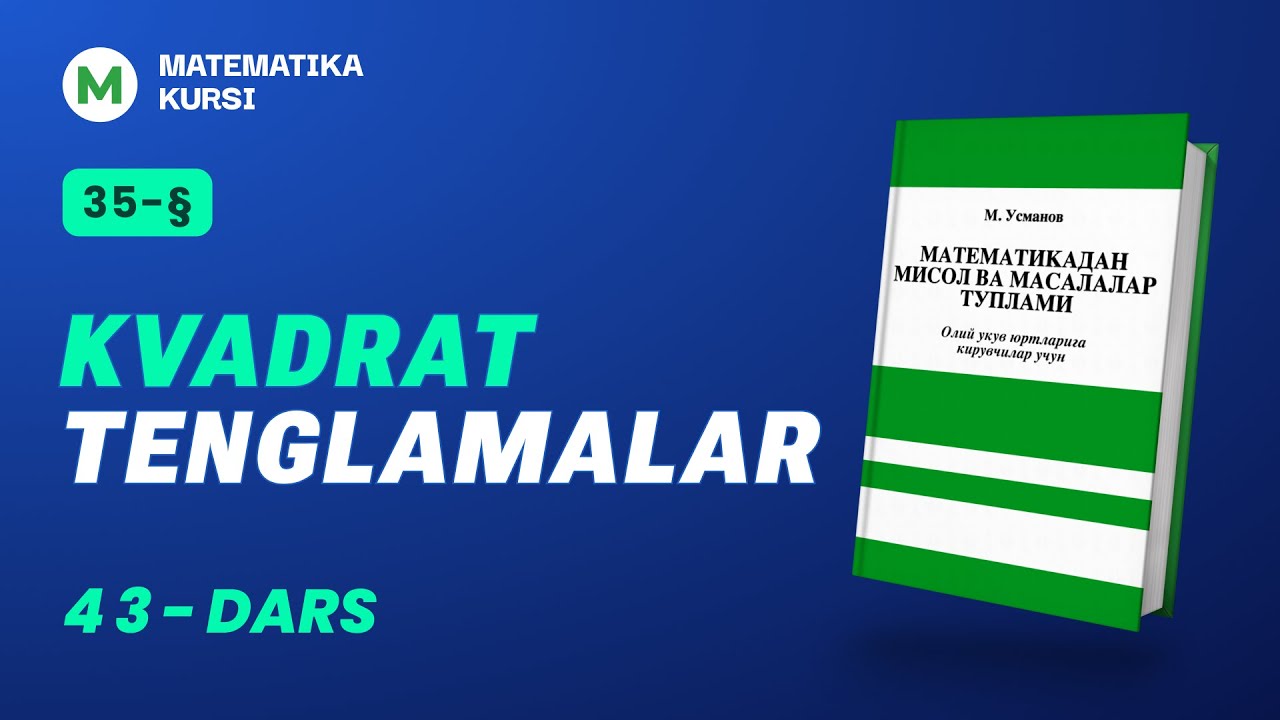 Kvadrat tenglamalar   43-dars /  M.Usmonov