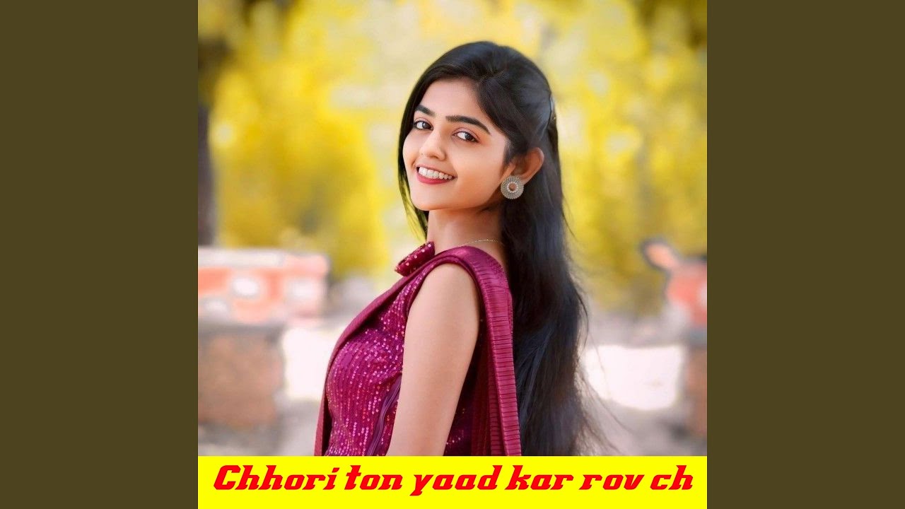 Chhori ton yaad kar rov ch