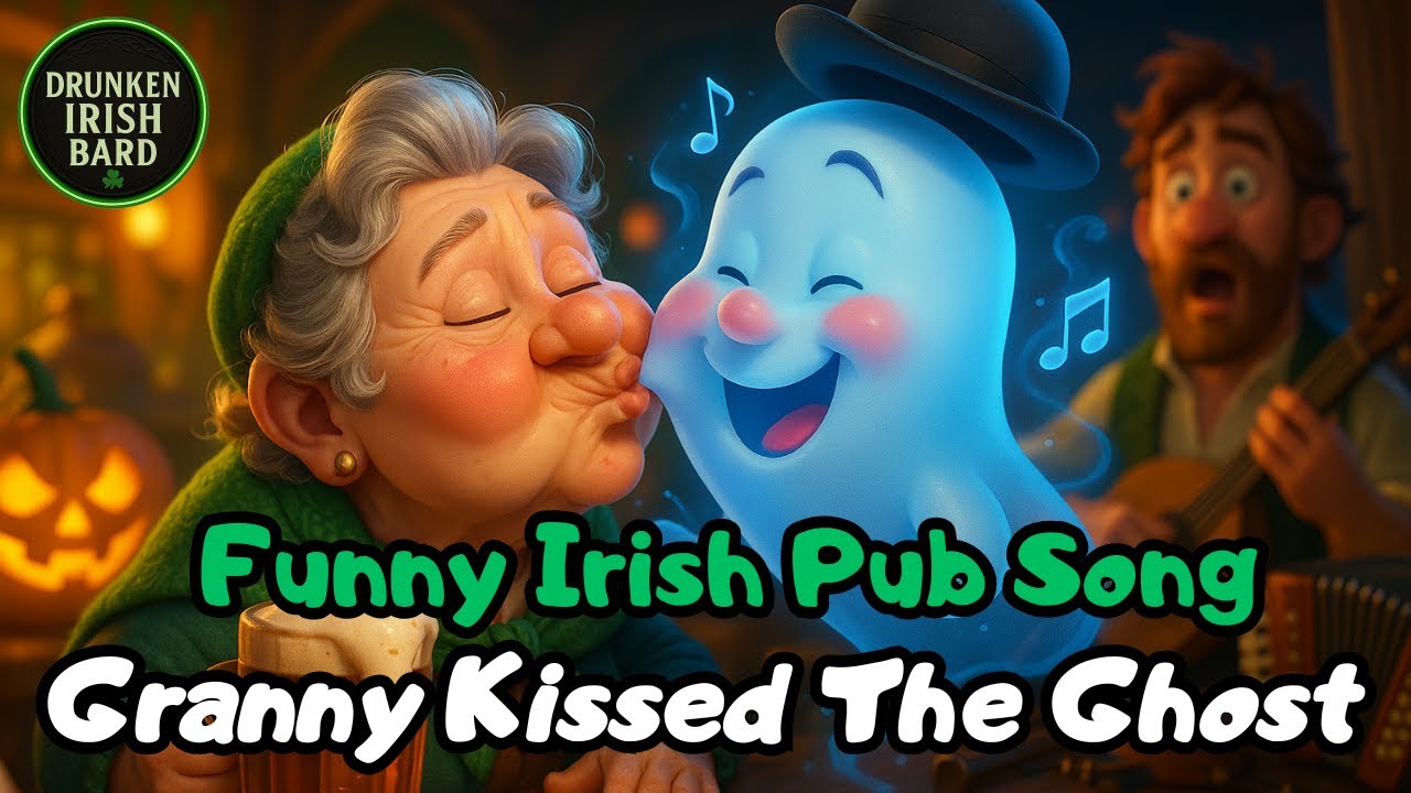 Grandma Kisses a Ghost | Humorous Irish Pub Song - Drunken Irish Bard 