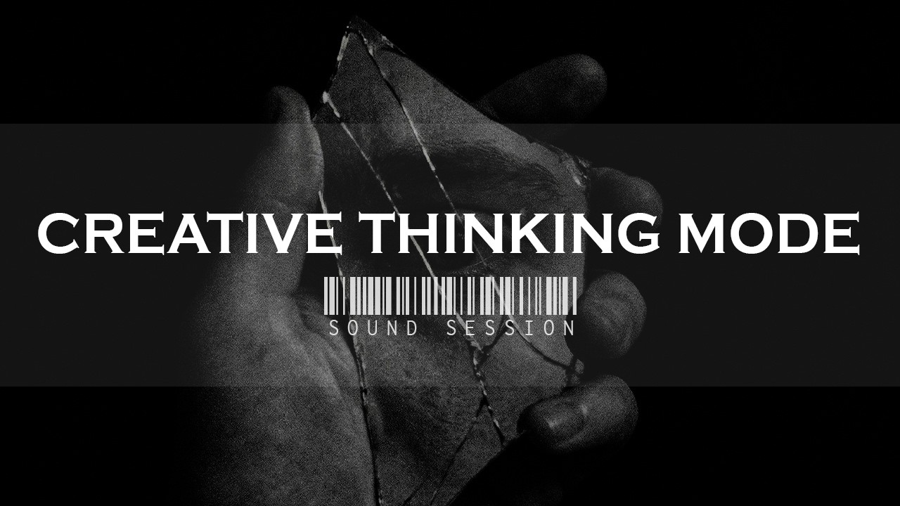 Creative Thinking Mode — Ambient Sound Session | Music for Work and Thinking