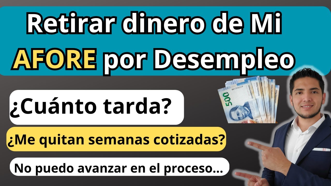RETIRO POR DESEMPLEO AFORE /DUDAS COMUNES