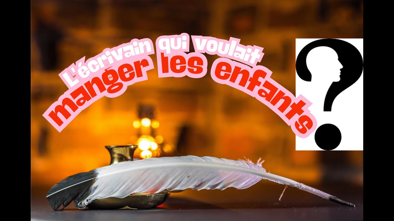 L'écrivain qui voulait manger les enfants