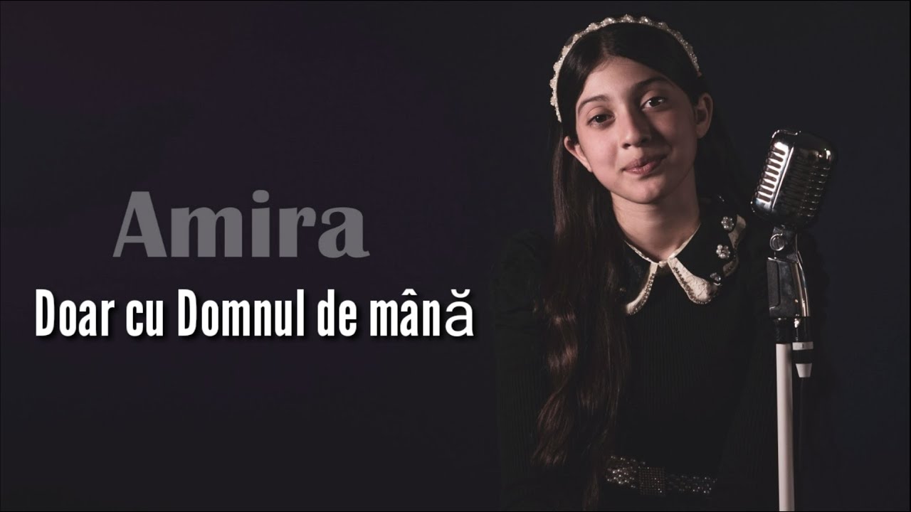 Amira din Barbulesti - Doar cu domnul de mana
