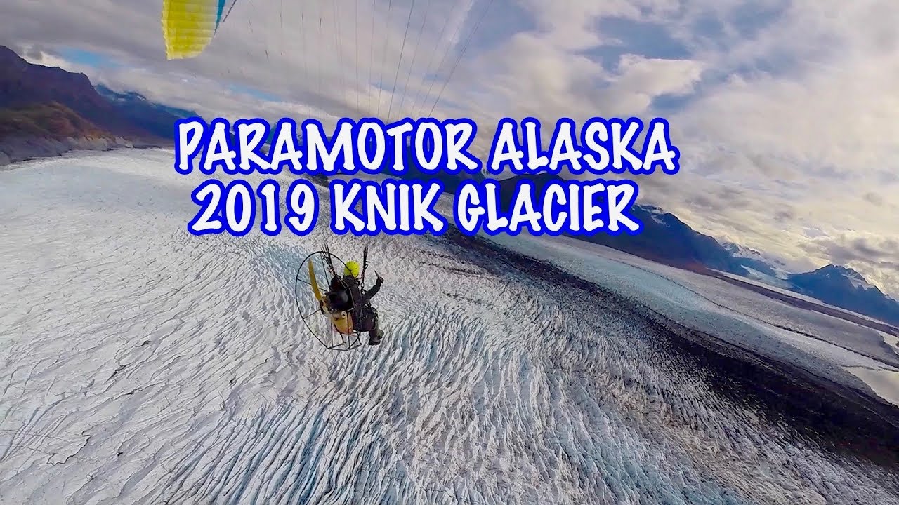 PARAMOTOR ALASKA 2019 KNIK GLACIER
