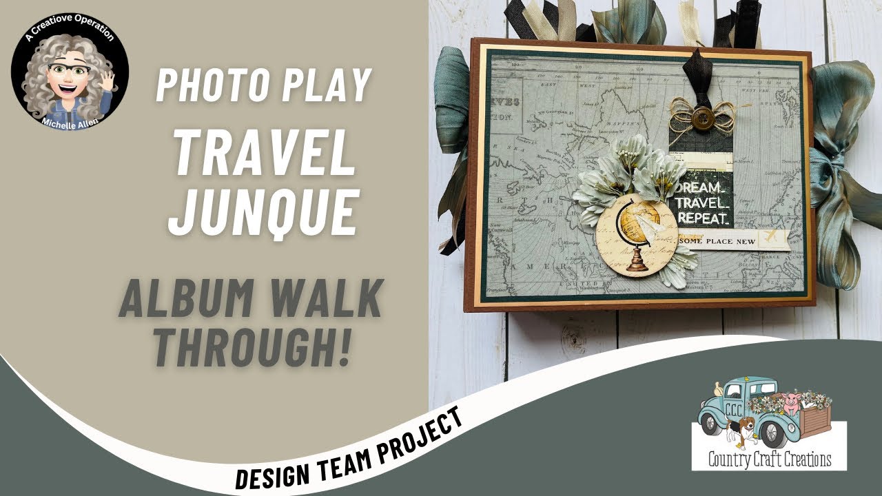 Country Craft Creations Design Team Project Walk Through, Travel Junque Album