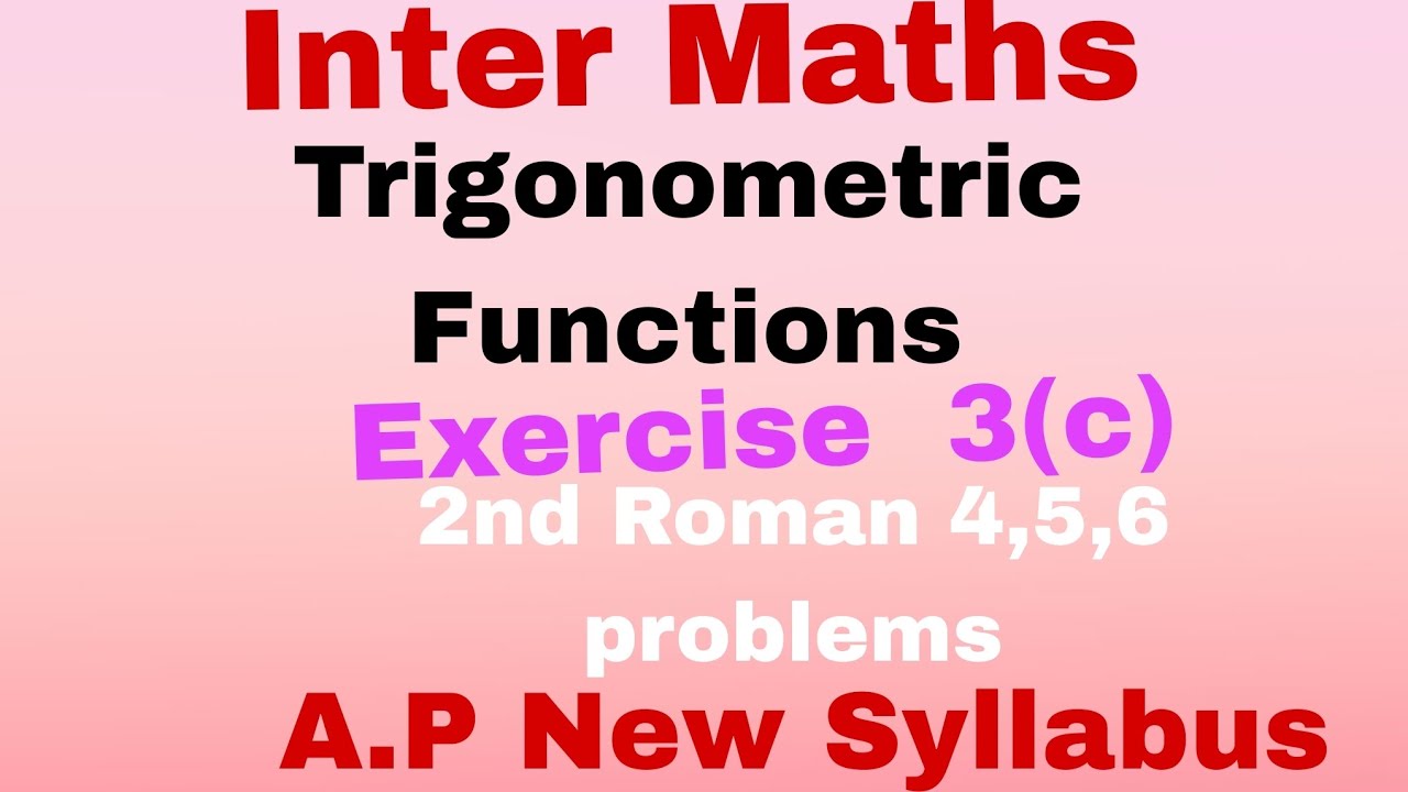 Inter Maths..Trigonometric  Functions..Exercise  3 (c)..2nd Roman  4,5,6 problems..A.P New Syllabus.