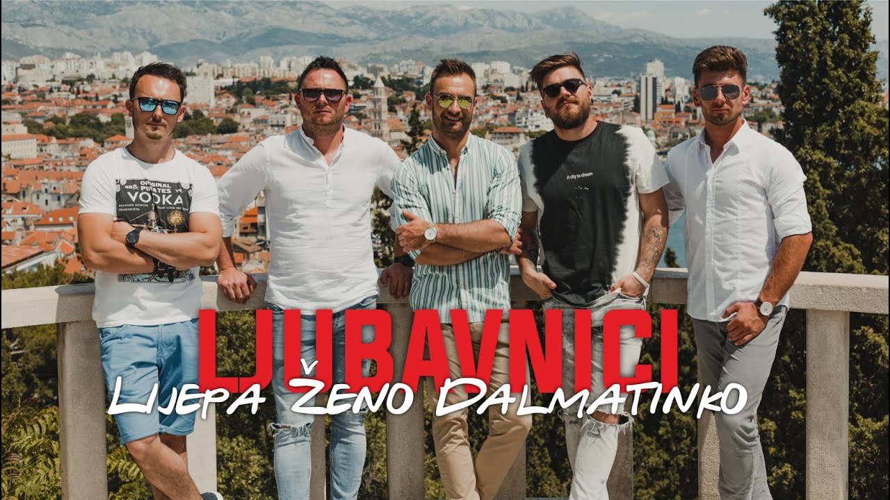 LJUBAVNICI - LIJEPA ŽENO DALMATINKO (Official Video)