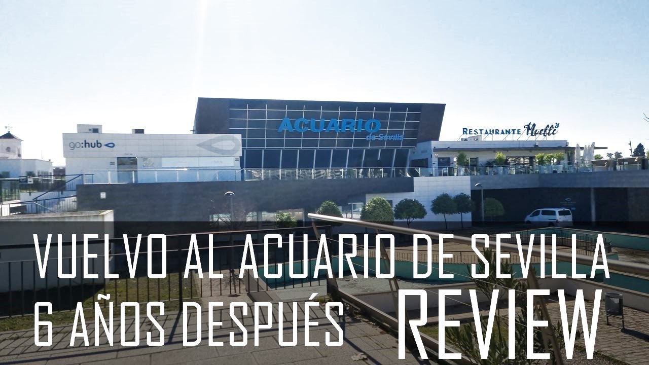 REVIEW: Vuelvo a visitar el acuario de Sevilla