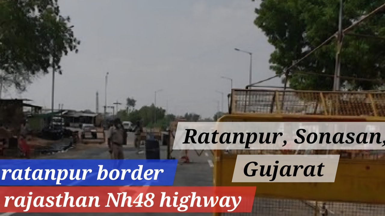  NH48 rajasthan ||  NH48 sonasam || ratanpur border 