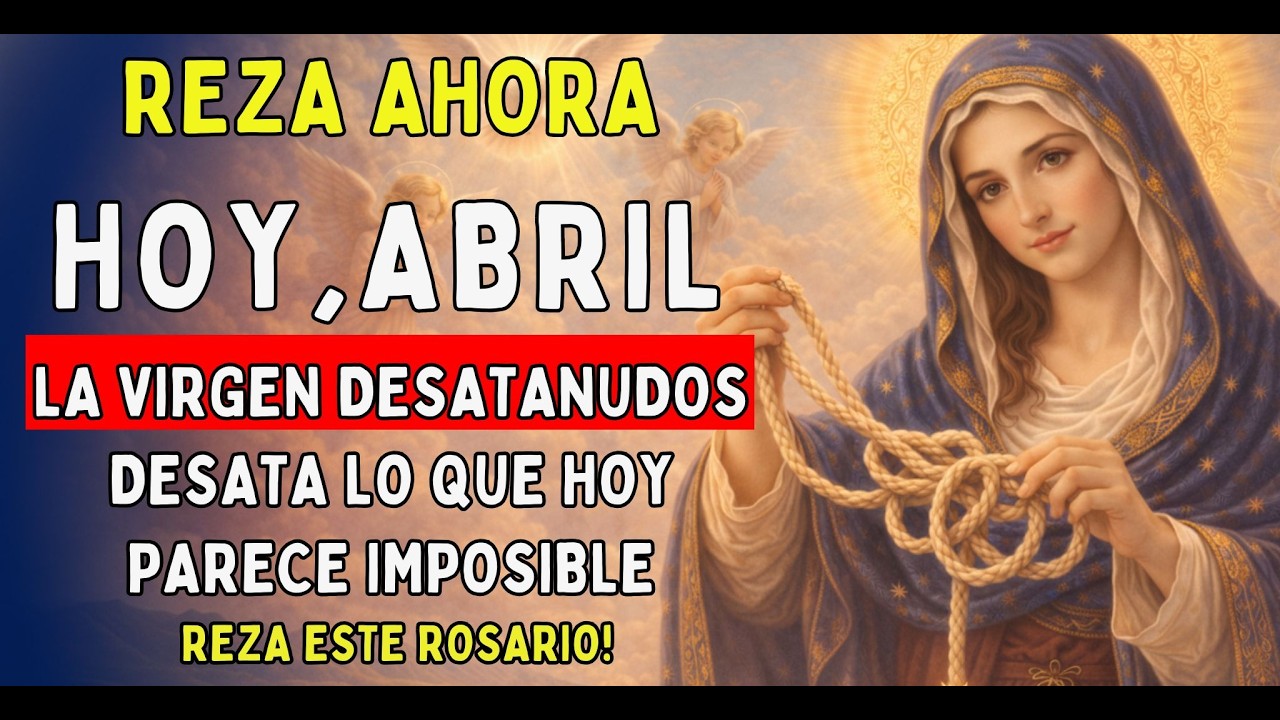 ¡SE ABREN LOS CAMINOS! 🌹 Virgen Desatadora de Nudos: Oración para Oportunidades y Prosperidad