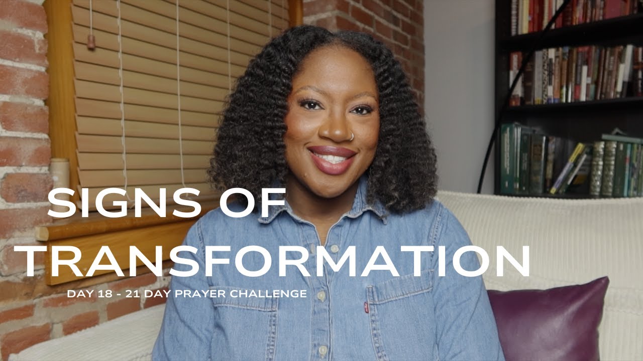 True Signs that You've Changed - 21 Day Prayer Challenge