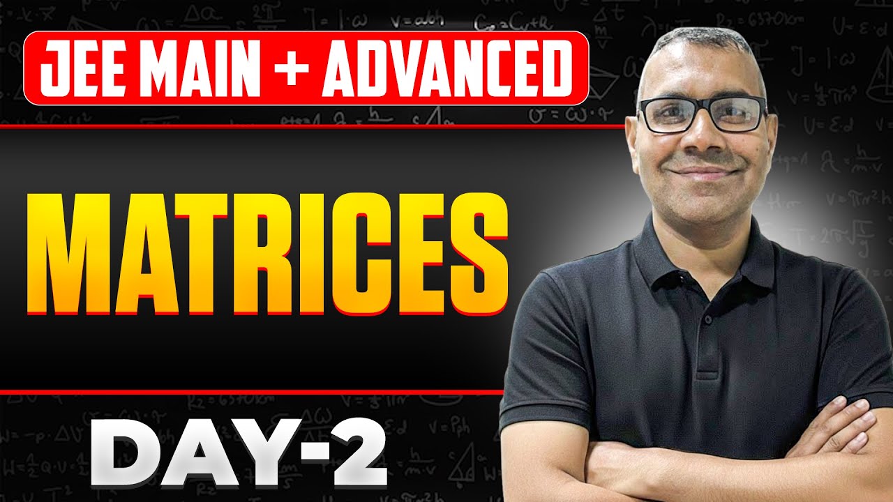 Matrices 🔥 Full Concept + JEE Advanced Problems | IIT JEE 2026 | Maths by Sharma Sir LIVE