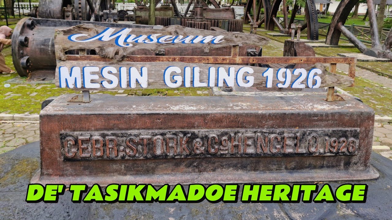 MUSEUM MESIN GILING SONDOKORO DE'TASIKMADOE HERITAGE