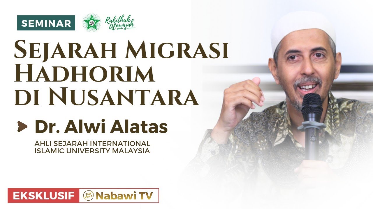 SEMINAR: Sejarah Migrasi Hadhorim di Nusantara bersama Dr. Alwi Alatas | Nabawi TV