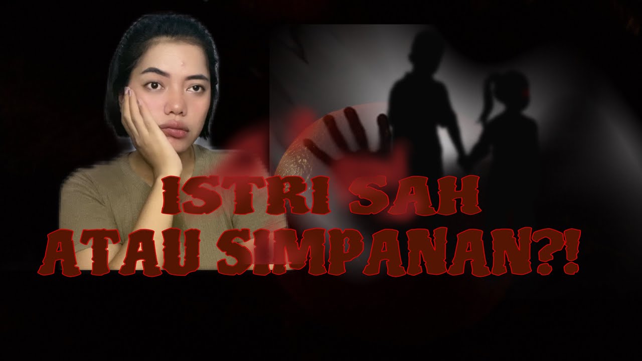 ISTRI SAH ATAU SIMPANAN? ( bagian 1)