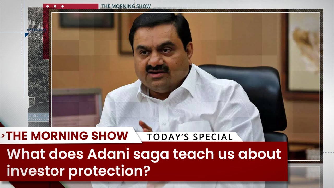 What are Adani saga&rsquo;s lessons on Improving Investor Protection? | Adani Shares | Adani News
