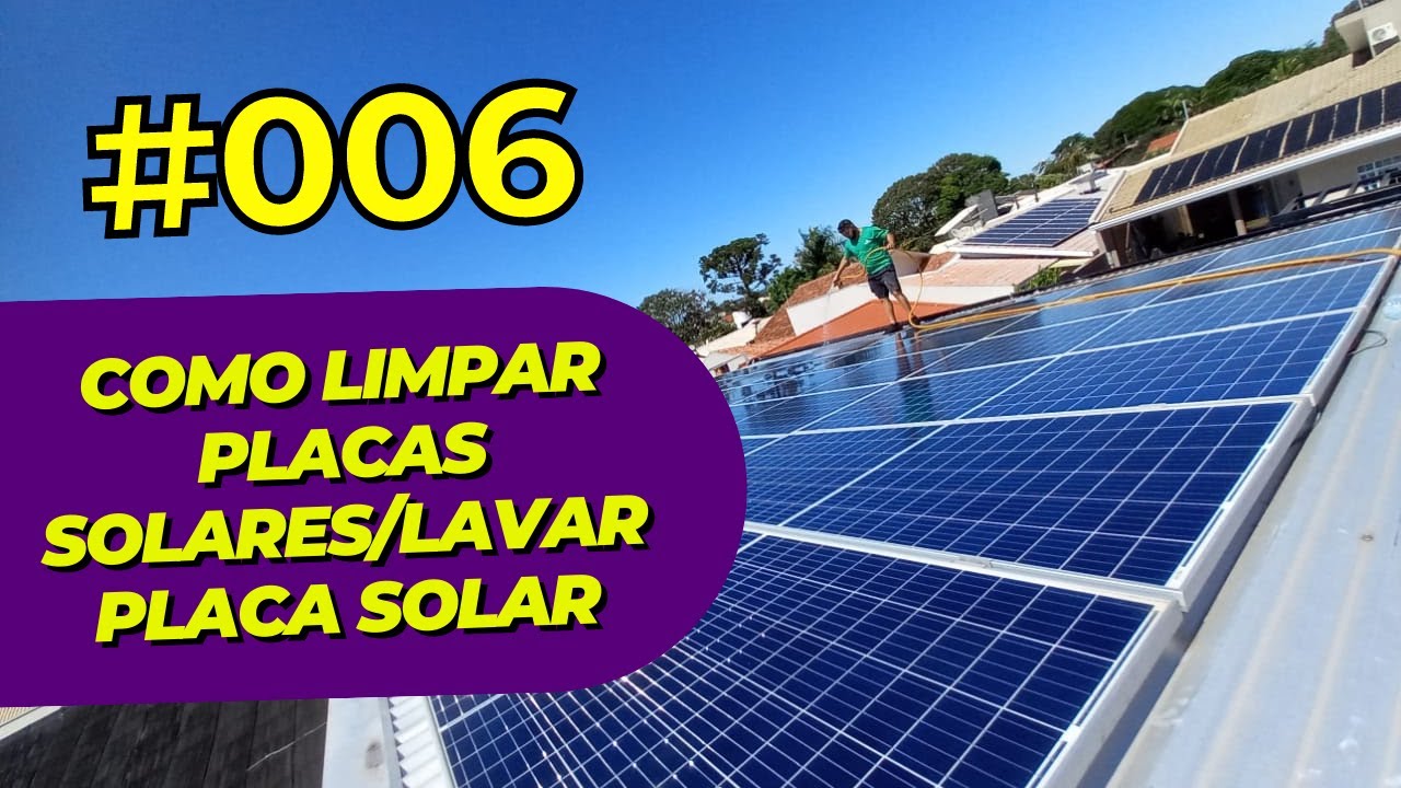 COMO LIMPAR PLACAS SOLARES CORRETAMENTE | MANTENDO SUA EFICIÊNCIA MÁXIMA