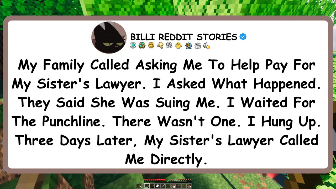 My Family Called Asking Me To Help Pay For My Sister's Lawyer. I Asked What Happened. They Said.....