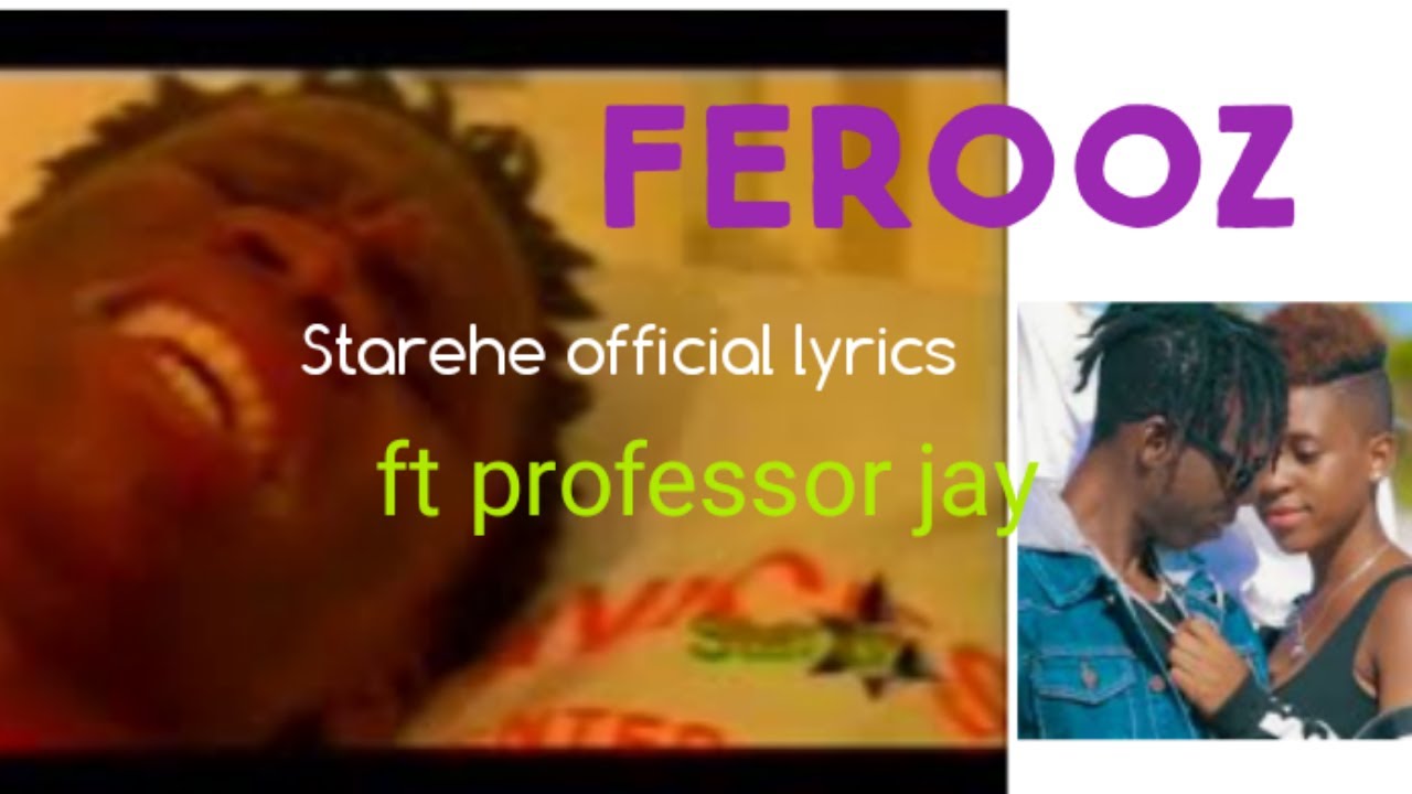 ferooz ft professor Jay - starehe (Video lyrics)