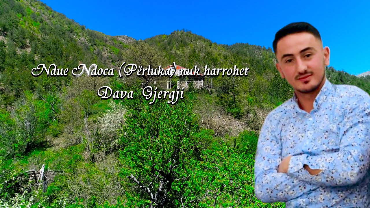 Dava Gjergji - Ndue Ndoca (Përluka ) nuk harrohet (Official Video 4K)