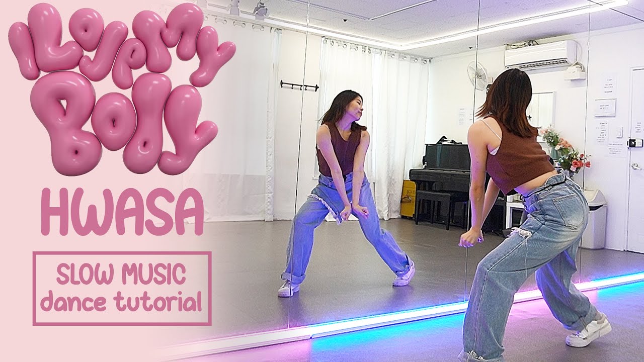 화사 (HWASA) - 'I Love My Body' Dance Tutorial | SLOW MUSIC + Mirrored