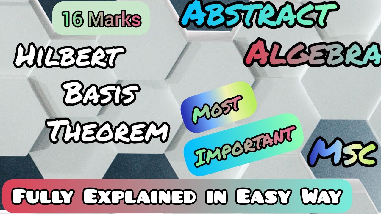 Hilbert Basis Theorem | Abstract Algebra | MSC