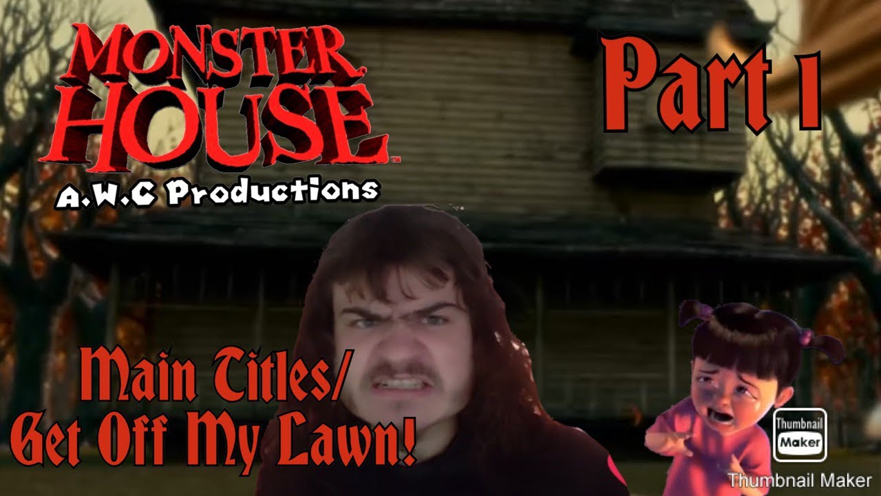 “Monster House” (A.W.C Style 2022) Part 1 - Main Titles/Get Off My Lawn!