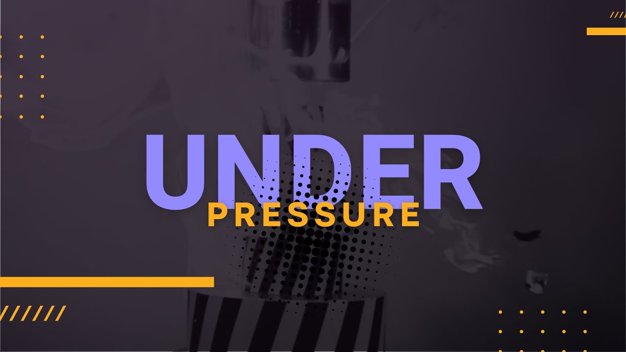Under Pressure // Week 2 // 10:15AM