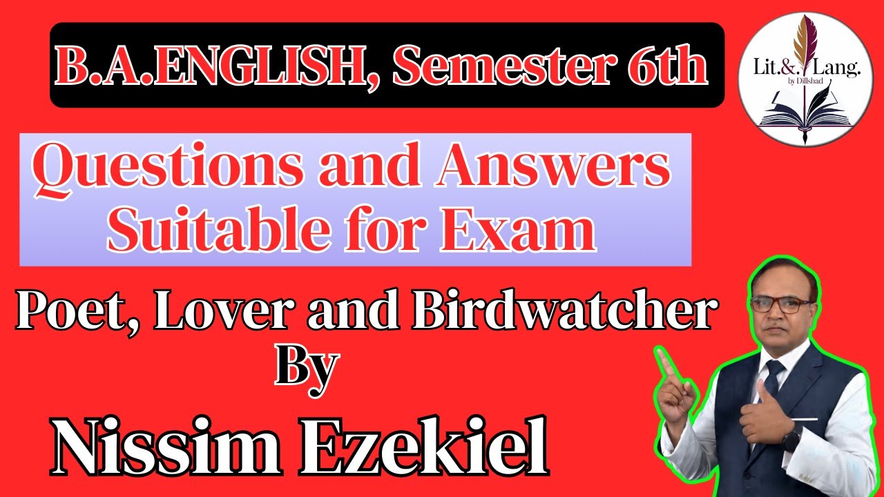 B.A. English | Poet, Lover and Birdwatcher by Nissim Ezekiel | Summary,  | Indian English Poetry |