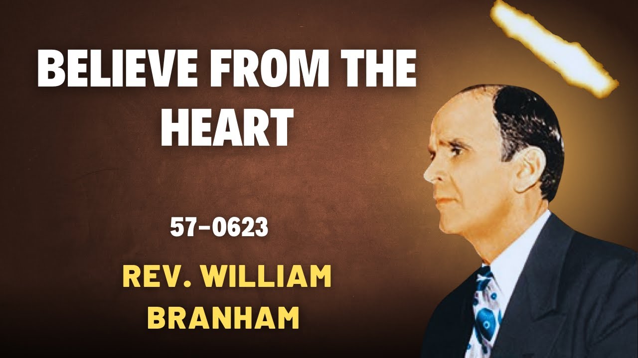 Believe From The Heart by Reverend William Branham