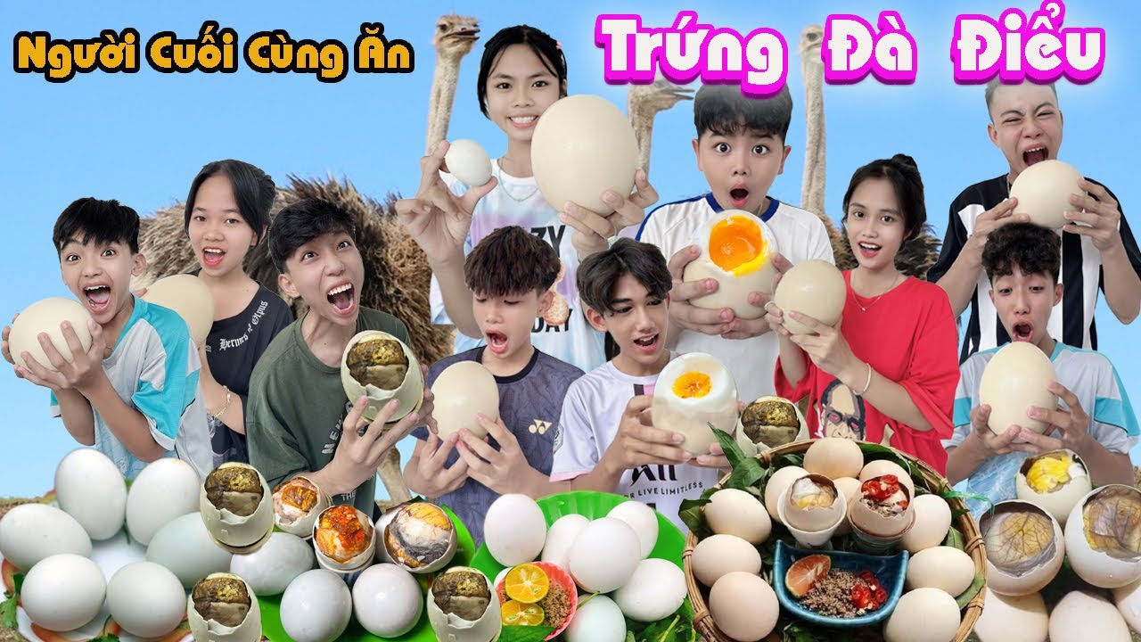 Người Cuối Cùng Ngừng Ăn Trứng Đà Điểu - Trứng Vịt Lộn - Gà Lộn #trangandvinh