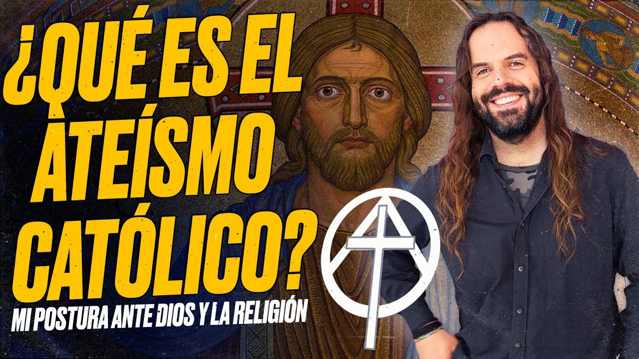 Soy ATEO CATÓLICO, y te explico POR QUÉ