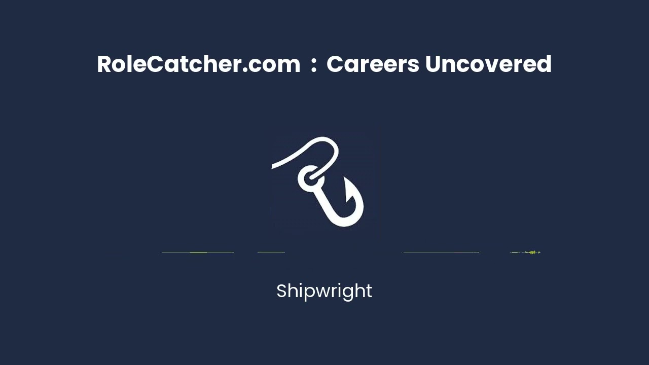 Shipwright : Careers Uncovered