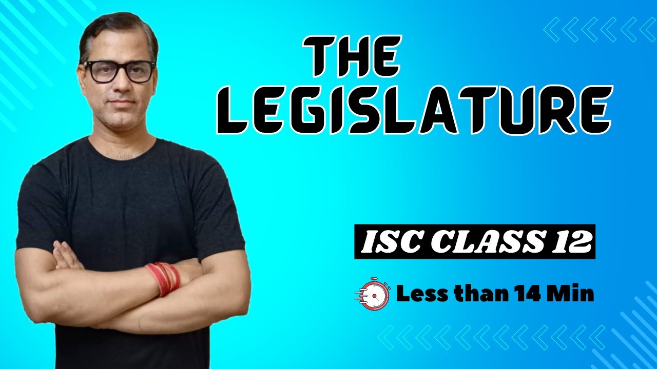 The Legislature | ISC Class 12 | ISC Political Science class 12 | @SirTarunArts