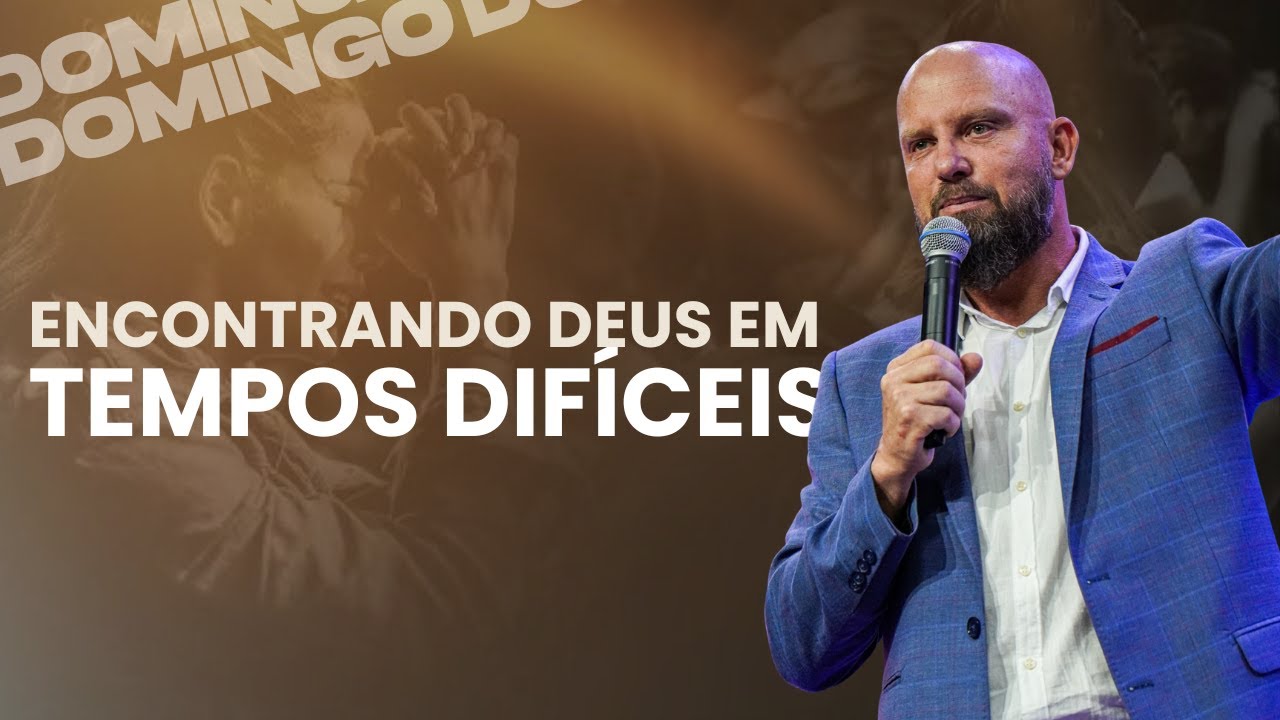 Encontrando Deus em Tempos Difíceis - Pr  Alexandre Bastos