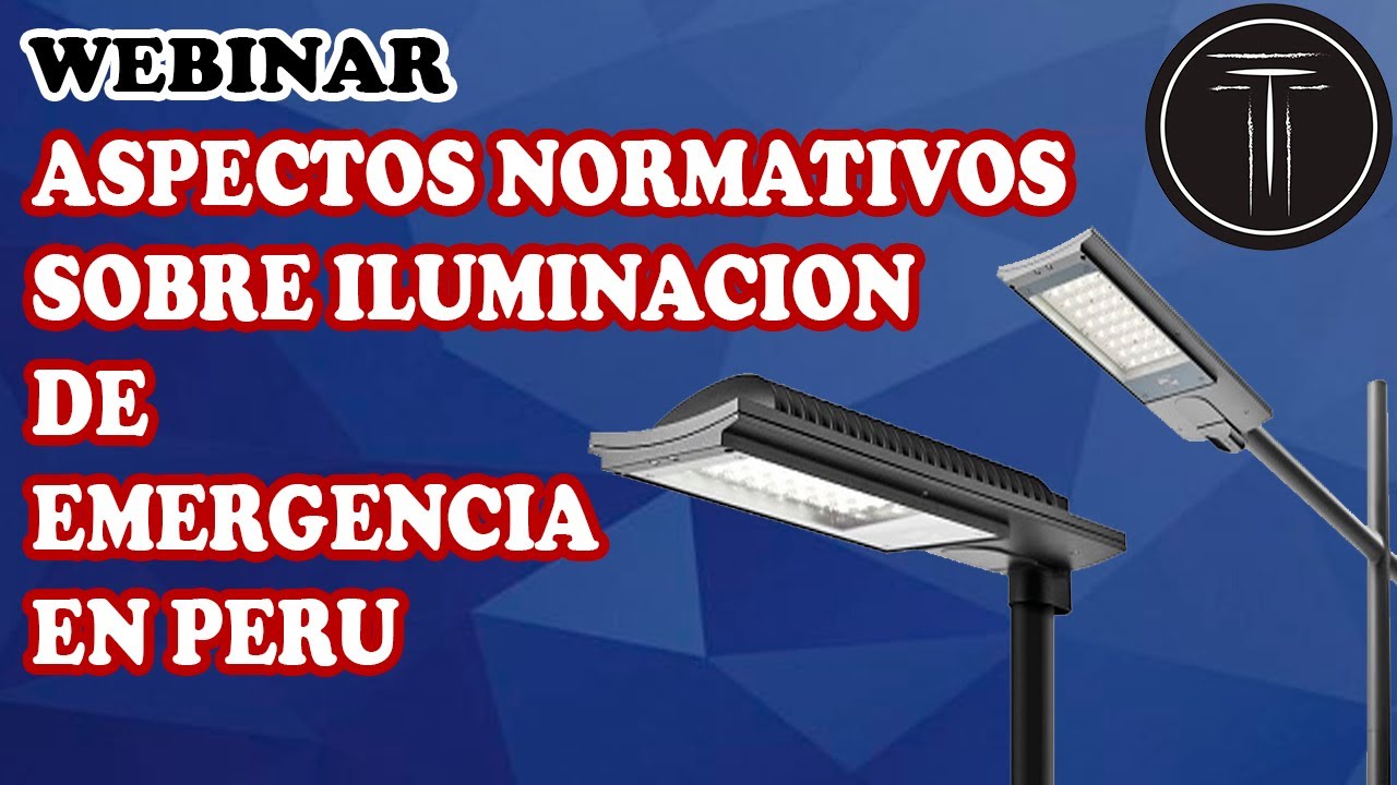 Webinar| Aspectos normativos sobre iluminacion de emergencia en Peru