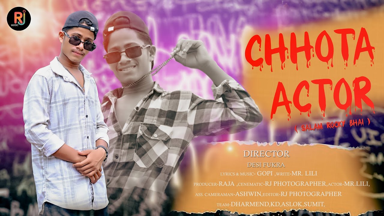 CHHOTA ACTOR (official music video) MR.LILI & RJ MUSIC PRODUCTION 