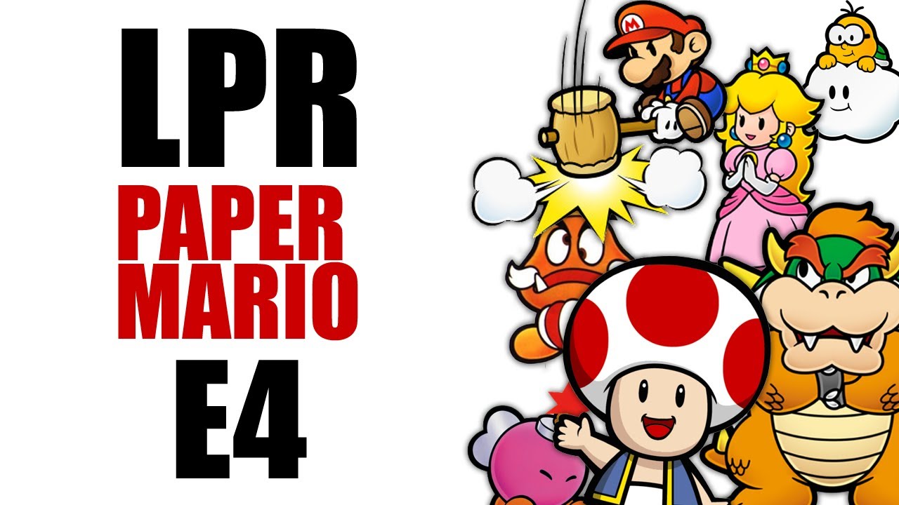 LPR: Paper Mario E4