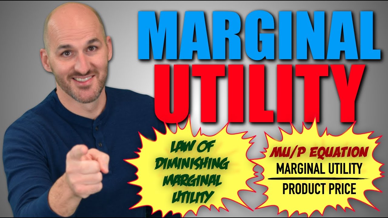 Micro: Unit 2.1 -- Marginal Utility
