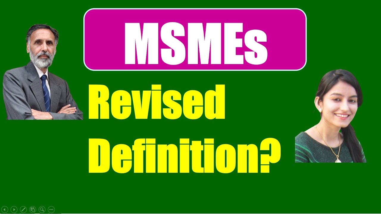 Micro Small Medium Enterprises (MSMEs) - New Revised Definition