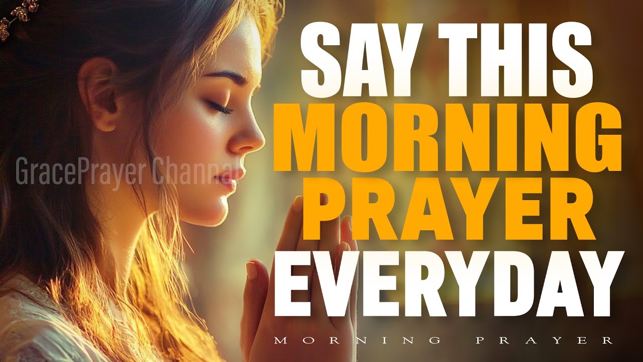 Start the Day With God&rsquo;s Blessing &ndash; A Morning Prayer to Walk in Grace and Strength | Morning Prayer