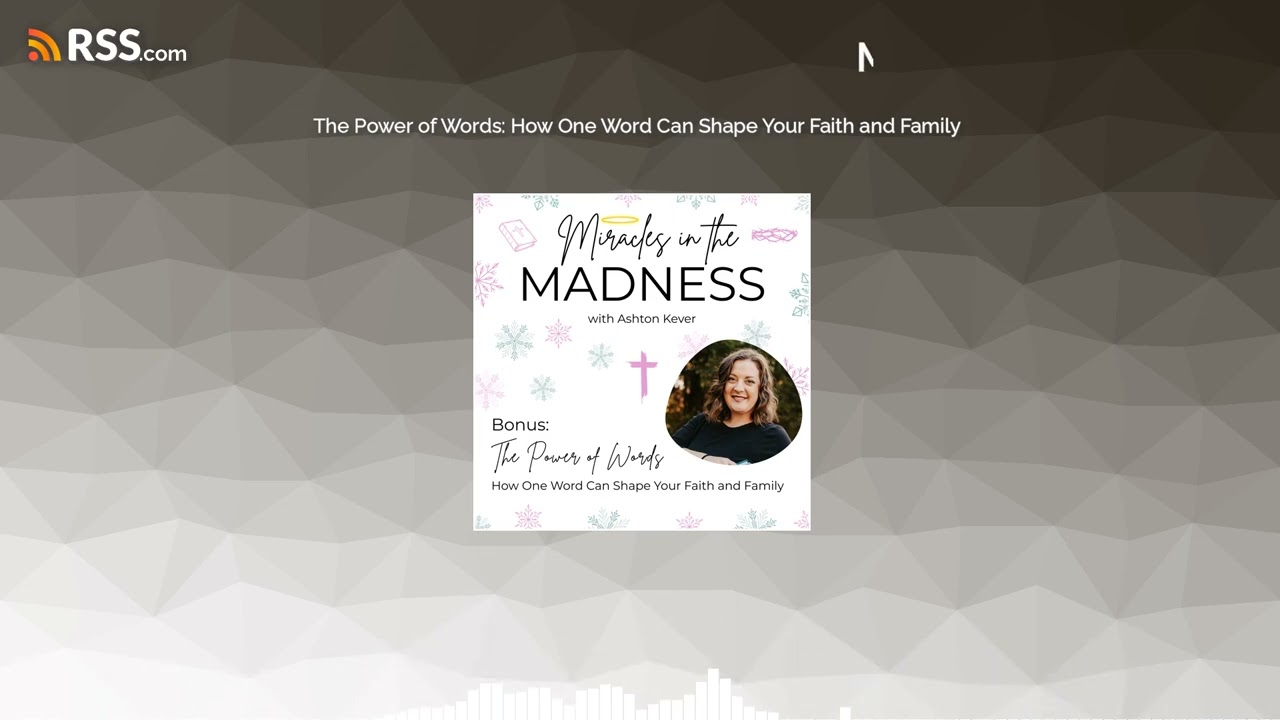 The Power of Words: How One Word Can Shape Your Faith and Family