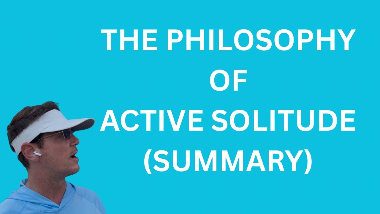 The Philosophy of Active Solitude (Summary)