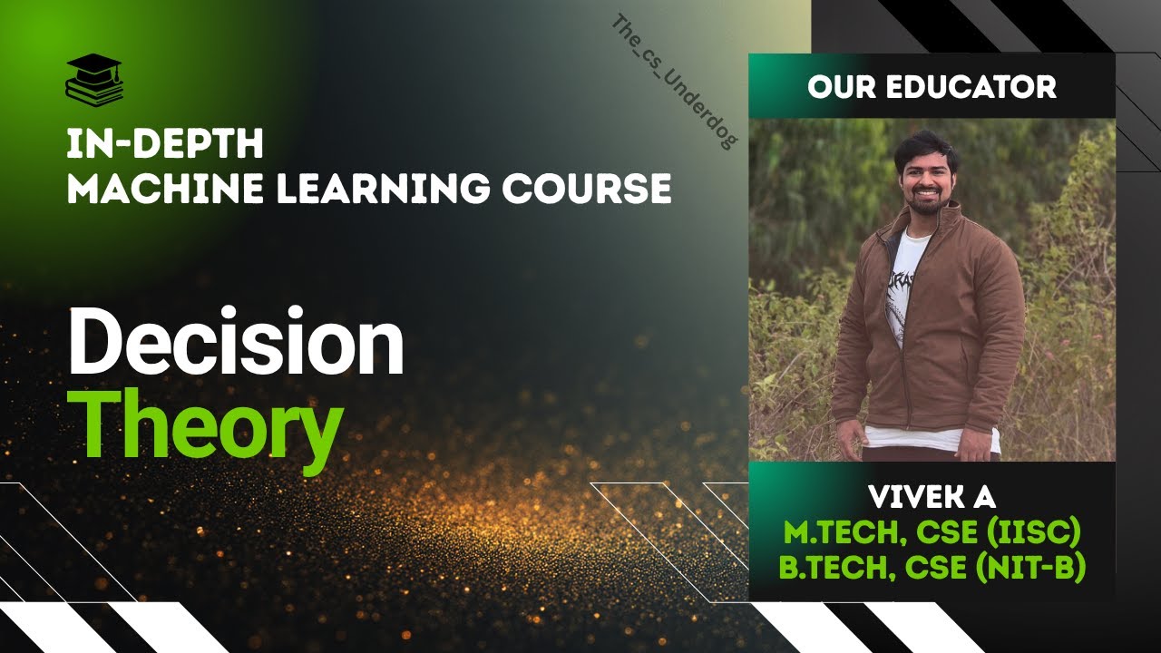 Decision Theory | Machine Learning Lecture 26 | The cs Underdog