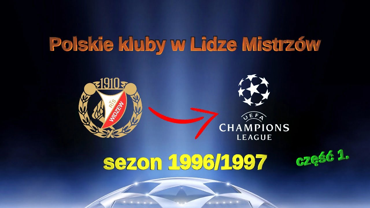 Polskie drużyny w rozgrywkach Ligi Mistrzów - Widzew Łódź, sezon 1996/1997 (część 1/2)