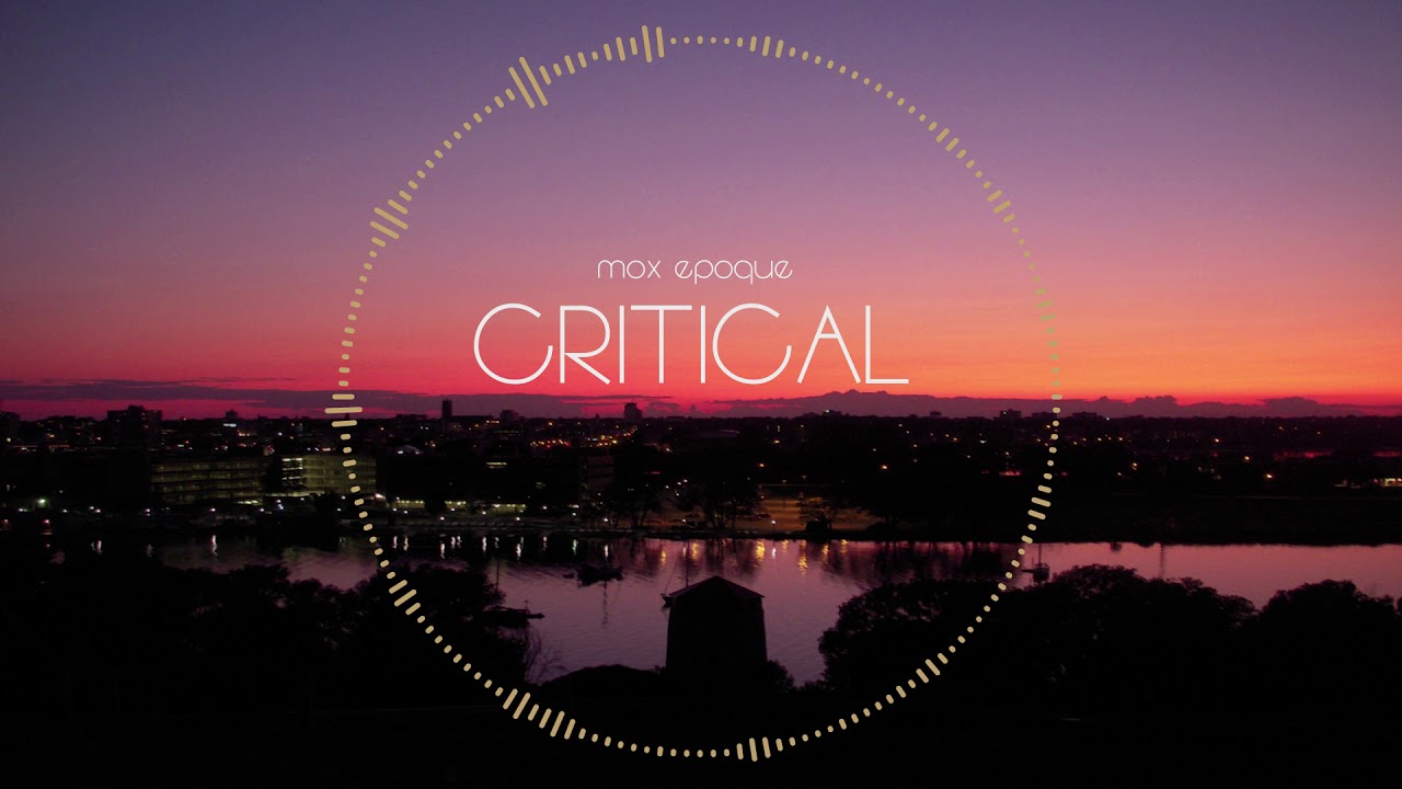 🔈  Mox Epoque - Critical 🔥🌴