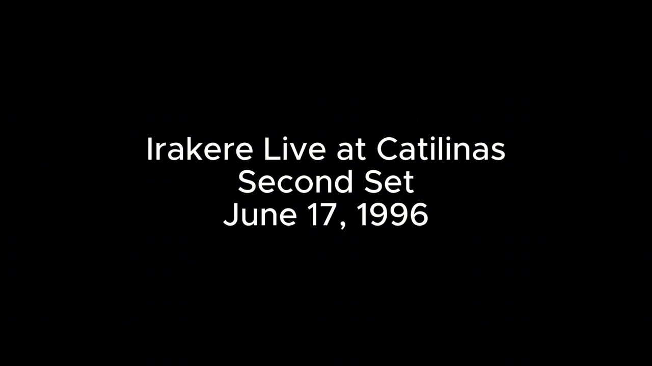 Irakere Live At Catalinas June 17, 1996