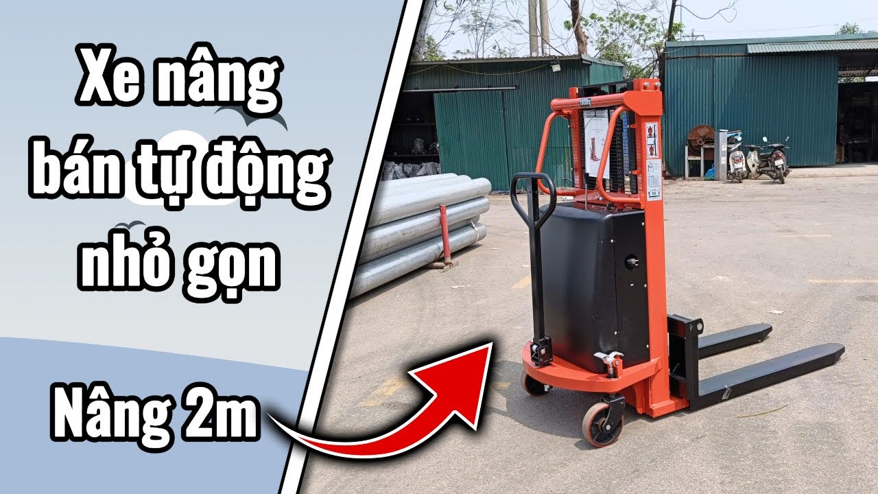 Xe Nâng Bán Tự Động Nhỏ Gọn Chiều Cao Nâng 2m Tiện Dụng