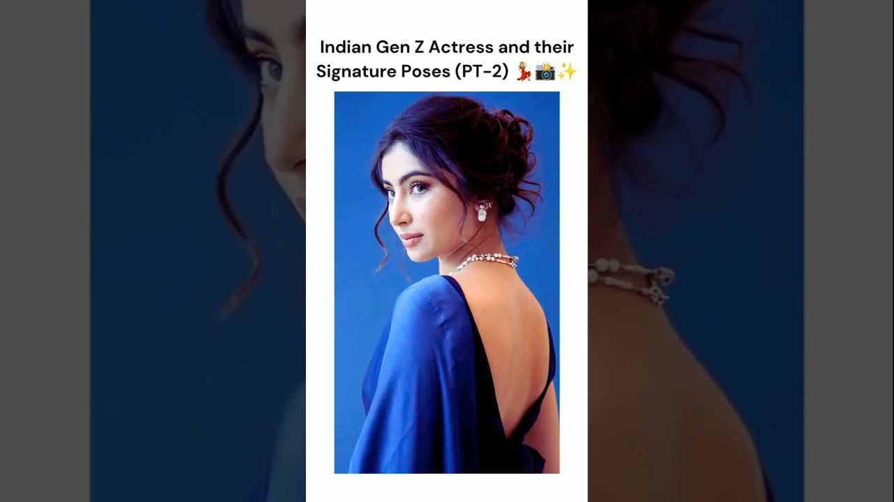 Indian Gen Z Actresses & Their Signature Poses (Part - 2)✨📸#shorts #genz #actress